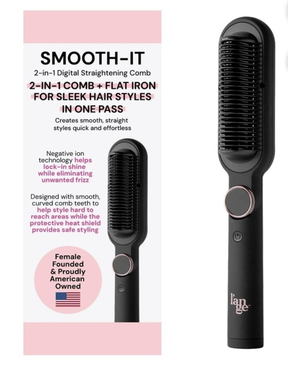 L’ange Smooth-It 2-in-1 Digital Straightening Comb!